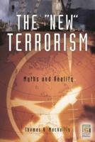 The New Terrorism: Myths and Reality