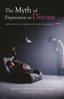 The Myth of Depression as Disease