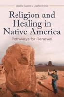 Religion and Healing in Native America: Pathways for Renewal