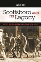 Scottsboro and Its Legacy: The Cases That Challenged American Legal and Social Justice