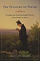 The Pleasure of Poetry: Reading and Enjoying British Poetry from Donne to Burns