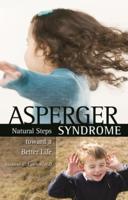 Asperger Syndrome: Natural Steps toward a Better Life