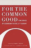 For the Common Good: The Ethics of Leadership in the 21st Century