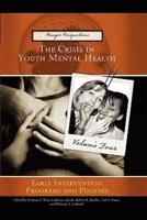 The Crisis in Youth Mental Health Volume 4 Early Intervention Programs and Policies