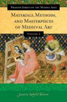 Materials, Methods, and Masterpieces of Medieval Art