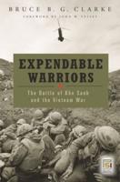 Expendable Warriors: The Battle of Khe Sanh and the Vietnam War