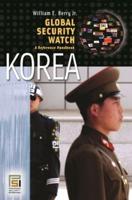 Global Security Watchâ€"Korea: A Reference Handbook