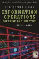 Information Operations - Doctrine and Practice: A Reference Handbook