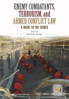 Enemy Combatants, Terrorism, and Armed Conflict Law: A Guide to the Issues