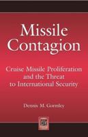 Missile Contagion: Cruise Missile Proliferation and the Threat to International Security