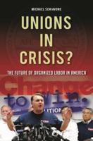 Unions in Crisis? The Future of Organized Labor in America