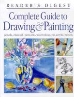 Reader's Digest Complete Guide to Drawing & Painting