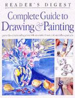 Reader's Digest Complete Guide to Drawing & Painting