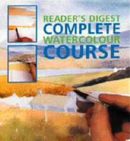 Reader's Digest Complete Watercolour Course