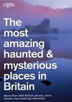 The Most Amazing Haunted & Mysterious Places in Britain