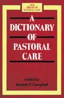 A Dictionary of Pastoral Care. W. Suppt