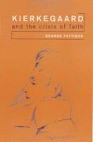 Kierkegaard and the Crisis of Faith