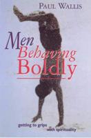 Men Behaving Boldly