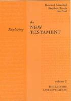 Exploring the New Testament. Vol. 2 Letters and Revelationd Acts
