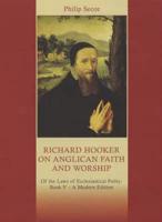 Richard Hooker on Anglican Faith and Worship