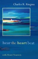 Hear the Heart Beat With Henri Nouwen