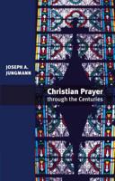 Christian Prayer Through the Centuries