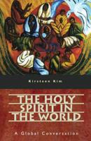 The Holy Spirit in the World