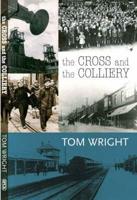 The Cross and the Colliery