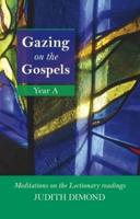 Gazing on the Gospels. Year A