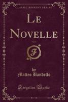 Le Novelle, Vol. 4 (Classic Reprint)
