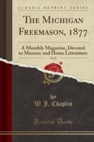 The Michigan Freemason, 1877, Vol. 8