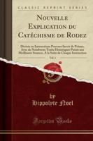 Nouvelle Explication Du Catï¿½chisme de Rodez, Vol. 3