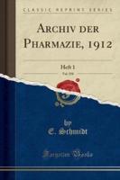 Archiv Der Pharmazie, 1912, Vol. 250