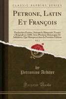 Petrone, Latin Et Franï¿½ois, Vol. 2