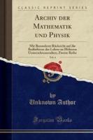 Archiv Der Mathematik Und Physik, Vol. 4
