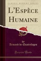 L'Espï¿½ce Humaine (Classic Reprint)