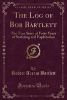 The Log of Bob Bartlett