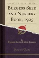 Burgess Seed and Nursery Book, 1925 (Classic Reprint)