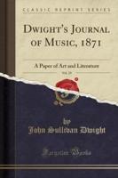 Dwight's Journal of Music, 1871, Vol. 29