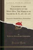 Calendar of the Manuscripts of the Most Hon. The Marquis of Salisbury, K. G., &C. &C. &C, Vol. 7