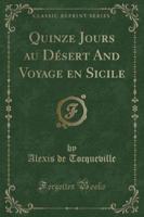 Quinze Jours Au Dï¿½sert and Voyage En Sicile (Classic Reprint)