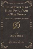 Les Aventures De Huck Finn, l'Ami De Tom Sawyer