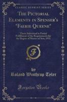 The Pictorial Elements in Spenser's "Faerie Queene"