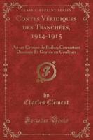 Contes Véridiques Des Tranchées, 1914-1915