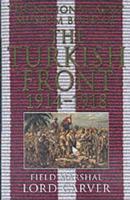The National Army Museum Book of the Turkish Front 1914-1918