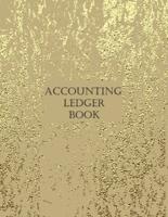 Accounting Ledger Book: Simple Accounting Ledger for Bookkeeping, Tracking Finances And Transactions 2021 Large 8.5 x 11 Inches 120 Pages