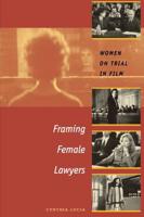 Framing Female Lawyers: Women on Trial in Film