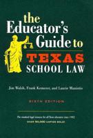 The Educator's Guide to Texas School Law