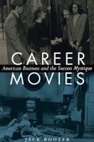 Career Movies: American Business and the Success Mystique