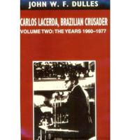 Carlos Lacerda, Brazilian Crusader. V. 2 The Years 1960 - 1977